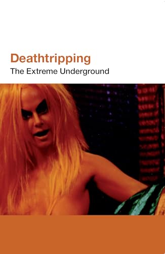 Deathtripping: Underground Trash Cinema (ScreenPrint) von Soft Skull Press